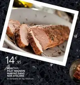 E.Leclerc PORC(2/3) : FILET MIGNON MARINÉ DANS NOS ATELIERS offre