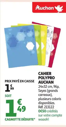 Auchan AUCHAN Cahier polypro offre