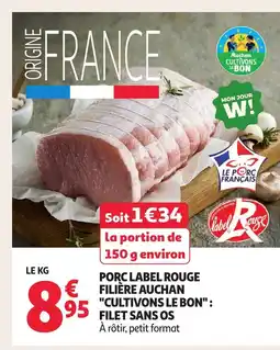 Auchan Porc label rouge filière auchan cultivons le bon": filet sans os offre
