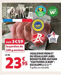 Auchan Veau d'aveyron et du ségala igp label rouge filière auchan cultivons le bonescalope offre