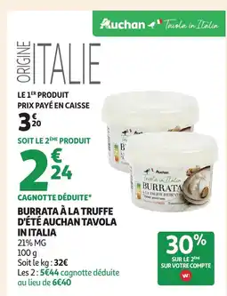 Auchan Burrata à la truffe d'été auchan tavola in italia offre
