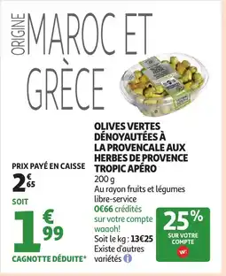 Auchan TROPIC APÉRO Olives vertes dénoyautées à la provencale aux herbes de provence offre