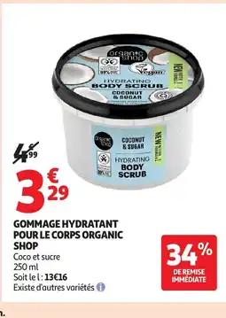 Auchan ORGANIC SHOP Gommage hydratant pour le corps offre