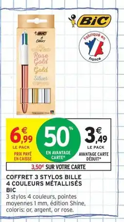 Intermarché Contact BIC Coffret 3 Stylos bille 4 couleurs métallisés offre