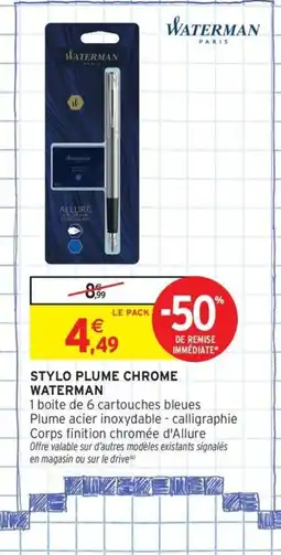 Intermarché Contact WATERMAN Stylo plume chrome offre