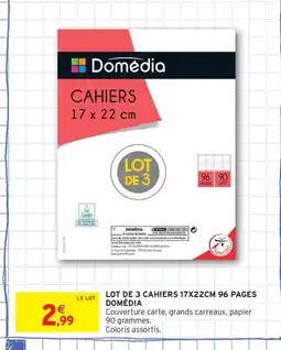 Intermarché Contact DOMÉDIA Lot de 3 cahiers 96 pages offre