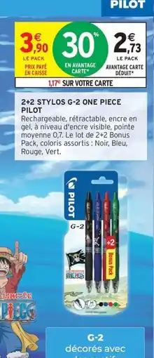 Intermarché Contact PILOT 2+2 Stylos g-2 one piece offre