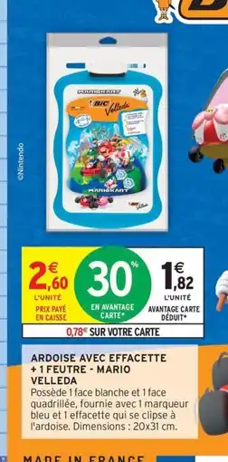 Intermarché Contact VELLEDA Ardoise avec effacette +1 feutre - mario offre