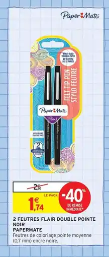 Intermarché Contact PAPERMATE 2 Feutres flair double pointe noir offre