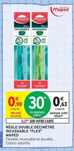 Intermarché Contact MAPED Règle double décimètre incassable flex offre