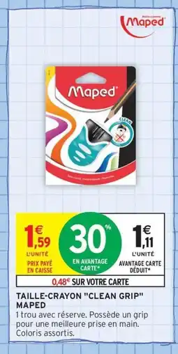 Intermarché Contact MAPED Taille-crayon clean grip offre