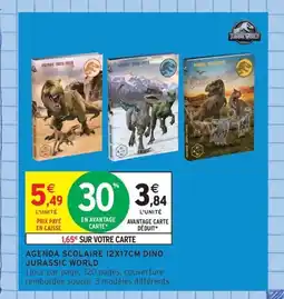 Intermarché Contact Agenda scolaire 12x17cm dino jurassic world offre