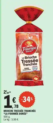 E.Leclerc BRIOCHE TRESSEE TRANCHEE LA FOURNEE DOREE offre