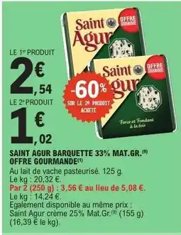 E.Leclerc SAINT AGUR BARQUETTE 33% MAT.GR offre