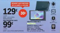 E.Leclerc TABLETTE STAND PRO 2 offre