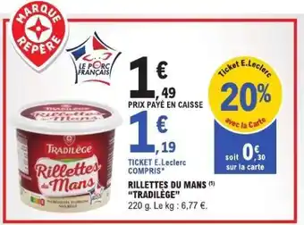 E.Leclerc Rillettes du Mans Tradilège offre