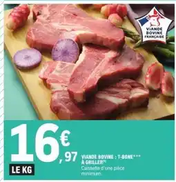 E.Leclerc Viande bovine : T'bone*** à griller offre