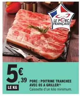E.Leclerc PORC : POITRINE TRANCHÉE AVEC OS À GRILLER offre