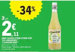 E.Leclerc SIROP SAVEUR CITRON-CITRON VERT LES CONCENTRÉS LA MAISON GUIOT offre