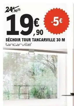 E.Leclerc SÉCHOIR TOUR TANCARVILLE 30 M offre