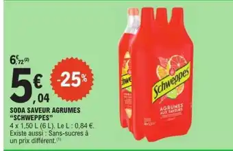 E.Leclerc SODA SAVEUR AGRUMES 'SCHWEPPES' offre