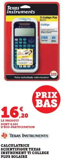 Hyper U Calculatrice scientifique texas instrument ti college plus solaire offre