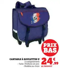 Hyper U Cartable à roulettes u offre