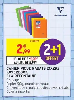 Intermarché Contact CLAIREFONTAINE Cahier pique rabats koverbook offre