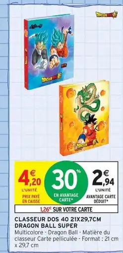 Intermarché Contact Classeur dos 40 dragon ball super offre