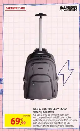 Intermarché Contact URBAN FACTORY Sac a dos trolley 14/16" offre