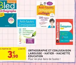 Intermarché Contact Orthographe et conjugaison larousse - hatier - hachette education offre