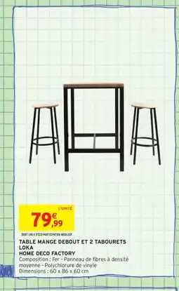 Intermarché Contact Table mange debout et 2 tabourets loka home deco factory offre