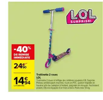 Carrefour Trottinette 2 Roues Lol offre