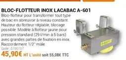 Agrial Bloc-flotteur inox lacabac a-601 offre