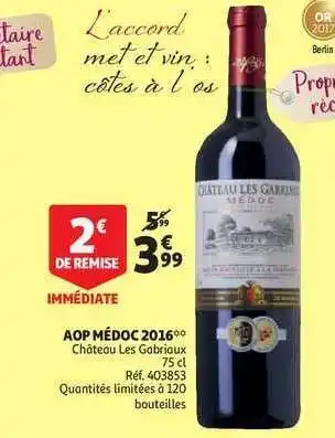 Auchan Direct Aop Médoc 2016 Château Les Gabriaux offre