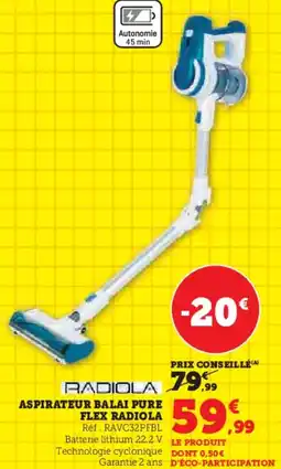 Hyper U Aspirateur balai pure flex radiola offre