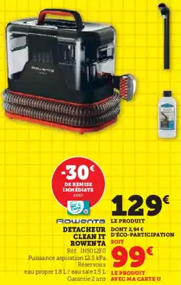 Hyper U Detacheur clean it rowenta offre