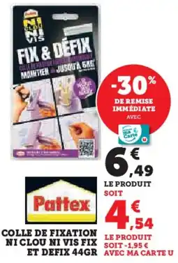 Hyper U Colle de fixation ni clou ni vis fix soit -1,95 € et defix 44gr avec ma carte u offre