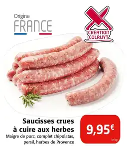 Colruyt Saucisses crues à cuire aux herbes offre