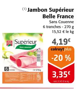 Colruyt BELLE FRANCE Jambon supérieur offre