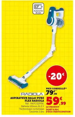 Hyper U RADIOLA Aspirateur balai Pure Flex Radiola offre