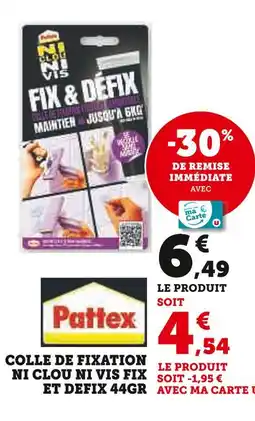 Hyper U Pattex COLLE DE FIXATION NI CLOU NI VIS FIX ET DEFIX 44GR offre