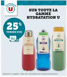 Hyper U U 25% VERSÉS SUR MA CARTE U SUR TOUTE LA GAMME HYDRATATION U offre