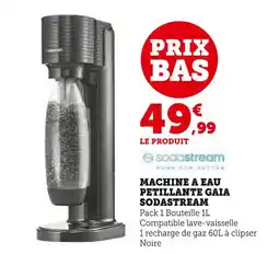 Hyper U SODASTREAM Machine à eau pétillante gaia offre
