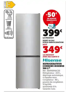 Hyper U Hisense Réfrigérateur combine 300 L offre
