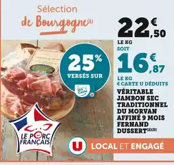 Super U Fernand Dussert Véritable jambon sec traditionnel du Morvan affiné 9 mois offre