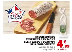 Super U Salaison Ogier Saucisson sec supérieur campagne plein air pur porc VPF offre