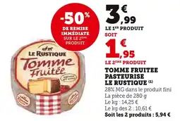Super U Le Rustique Tomme fruitée pasteurisée offre