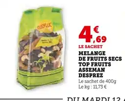 Super U DESPREZ Melange de fruits secs top fruits asseman offre