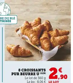 Super U U 8 Croissants Pur Beurre offre